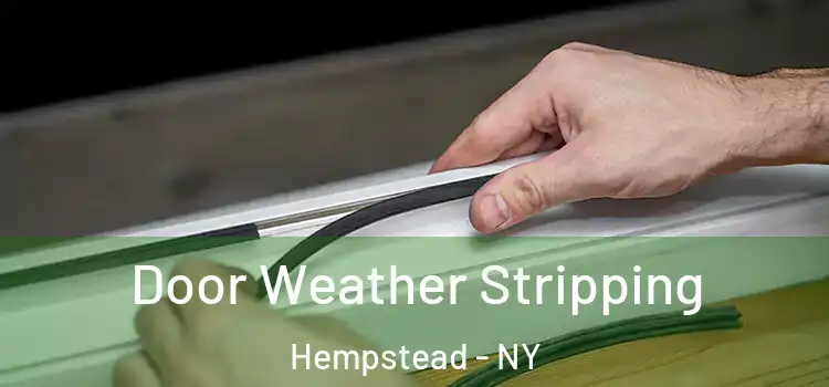 Door Weather Stripping Hempstead - NY