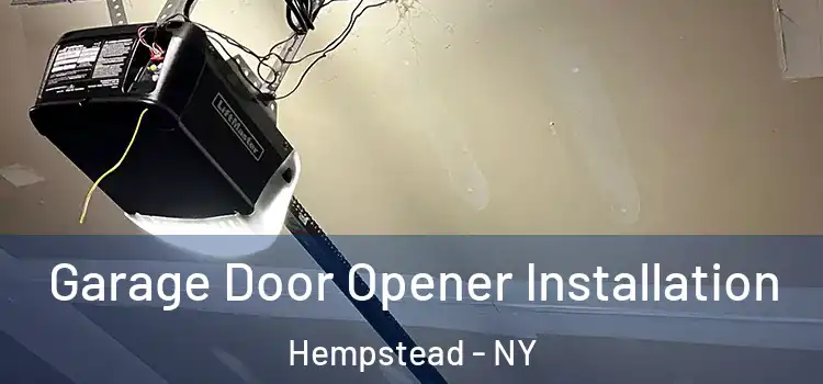  Garage Door Opener Installation Hempstead - NY